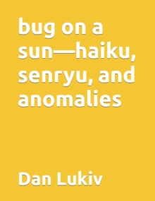 Image for bug on a sun-haiku, senryu, and anomalies