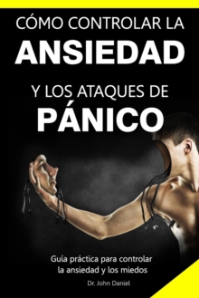 Image for Como Controlar La Ansiedad Y Los Ataques de Panico