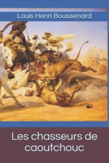 Image for Les chasseurs de caoutchouc