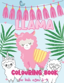 Llama Colouring Book For Kids Ages 2-4: Large Fun Activity Book Filled With 28 Different Kawaii Llama Designs, Perfect Llama Lovers Gift