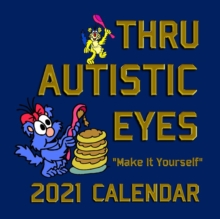 Image for Thru Autistic Eyes Make It Yourself 2021 Calendar