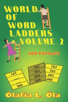 Image for World of Word Ladders - Volume 2 : Over 100 word puzzles (also known as doublets or laddergrams) to test or improve spelling, vocabulary and thinking skills