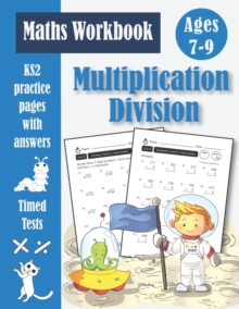 Image for Multiplication and Division Workbook - KS2 Maths Timed Tests : Targeted Practice & Revision Papers (With Answer Key) Times Tables Facts Book 1 - Ages 7-9 - Year 3-4 - Grades 2-3