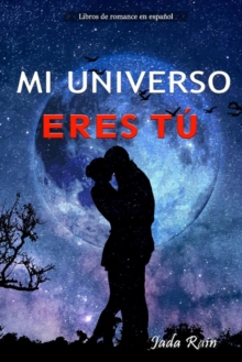 Mi Universo Eres Tu: libros de romance en espanol