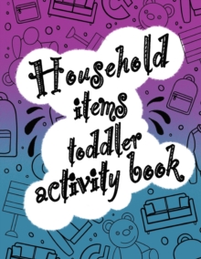 Image for Household items toddlers activity book