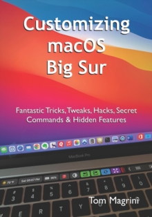 Image for Customizing macOS Big Sur : Fantastic Tricks, Tweaks, Hacks, Secret Commands & Hidden Features