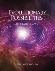 Image for Evolutionary Possibilities : Speculative Essays