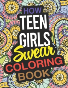 Image for How Teen Girls Swear Coloring Book