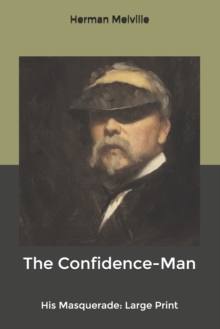 Image for The Confidence-Man : His Masquerade: Large Print