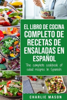 Image for El libro de cocina completo de recetas de ensaladas En espanol/ The complete cookbook of salad recipes In Spanish