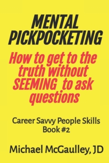 Image for MENTAL PICKPOCKETING How to Get to the Truth Without Seeming to Ask Questions