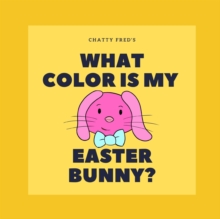 Image for What Color is my Easter Bunny?