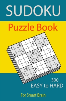 Image for Sudoku Puzzle Book, 300 Puzzles, Easy To Hard, For Smart Brain