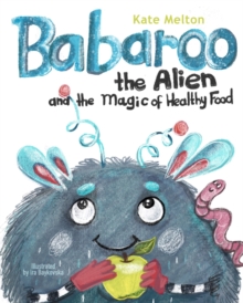 Image for Babaroo the Alien and the Magic of Healthy Food