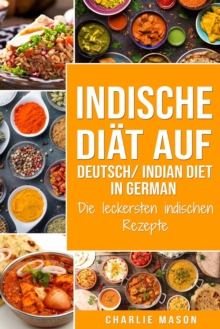 Image for Indische Diat Auf Deutsch/ Indian diet In German : Die leckersten indischen Rezepte