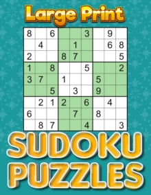 Large Print Sudoku Puzzles by Publishing Sudoku Books for Adults Large Print Sudoku Puzzles by Publishing Sudoku Books for Adults