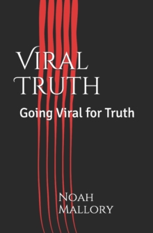 Image for Viral Truth : Going Viral for Truth