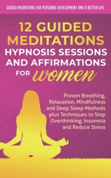 Image for 12 Guided Meditations, Hypnosis Sessions and Affirmations for Women