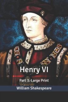 Image for Henry VI : Part 3: Large Print
