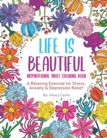 Image for LIFE IS BEAUTIFUL - Inspirational Adult Coloring Book