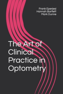 Image for The Art of Clinical Practice in Optometry