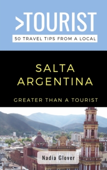 Image for Greater Than a Tourist- Salta Argentina