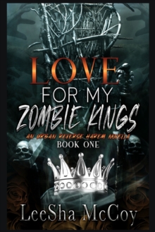 Image for Love For My Zombie Kings : A Reverse Harem Romance