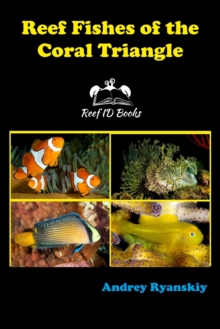 Image for Reef Fishes of the Coral Triangle : Reef ID Books