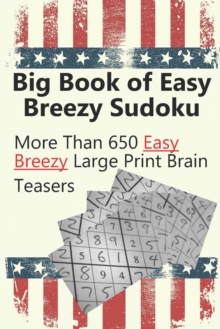 Image for Big Book of Easy Sudoku : 650+ Easy Breezy Large Print Brain Teasers