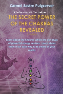 Image for The Secret Power of the Chakras Revealed, 2nd Edition