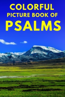 Image for Colorful Picture Book of Psalms : Large Print Bible Verse About God's Love And Faithfulness A Gift Book for Seniors With Dementia Parkinson's, Alzheimer's, and Stroke Patients