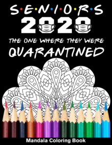 Image for Seniors 2020 The One Where They Were Quarantined Mandala Coloring Book