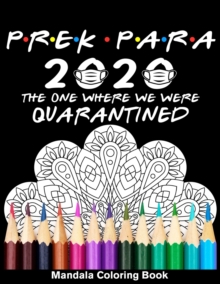 Image for Pre-K Para 2020 The One Where We Were Quarantined Mandala Coloring Book
