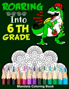 Image for Roaring Into 6th Grade Mandala Coloring Book