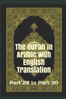 Image for The Quran in Arabic With English Translation : Part 28 to Part 30