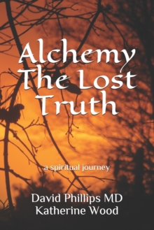 Image for Alchemy The Lost Truth : a spiritual journey