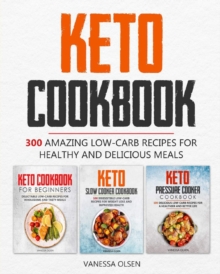 Image for Keto Cookbook : 300 Amazing Low-Carb Recipes for Healthy and Delicious Meals