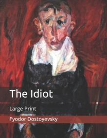 Image for The Idiot : Large Print