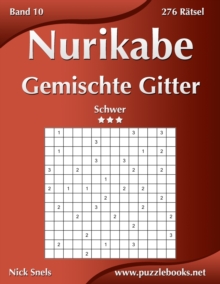 Image for Nurikabe Gemischte Gitter - Schwer - Band 10 - 276 Ratsel