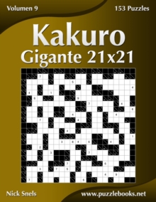 Image for Kakuro Gigante 21x21 - Volumen 9 - 153 Puzzles