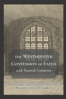 Image for The Westminster Confession of Faith with Pastoral Comments