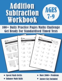 Image for Addition and Subtraction Workbook Ages 7-9 For Years 3-4 : 100 Days of Timed Tests Maths Challenge Year 3 and 4 Addition and Subtraction KS2 Practice Problems - Double Digit, Triple Digit and Multi Di
