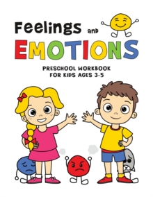 Image for FEELINGS and EMOTIONS Workbook for Kids Ages 3-5 PRESCHOOL