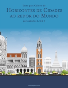 Image for Livro para Colorir de Horizontes de Cidades ao redor do Mundo para Adultos 1, 2 & 3