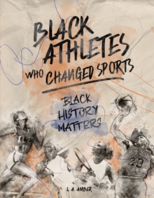 Image for Black Athletes who Changed Sports : Black History Matters Book Series