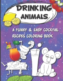 Image for Drinking Animals Coloring Book : A funny & easy cocktail recipes coloring book - Top gift for cocktails and alcohol lovers
