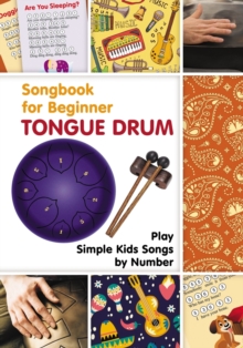 Image for Tongue Drum Songbook for Beginner : Play Simple Kids Songs by Number