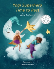 Image for Yogi Superhero Time to Rest : A children's book about rest, mindfulness and relaxation.