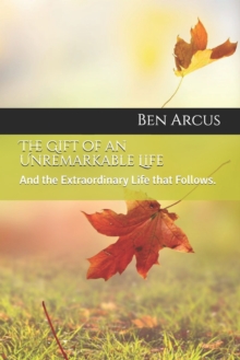 Image for The Gift of an Unremarkable Life