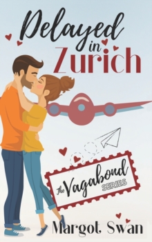 Image for Delayed In Zurich : A Travel Romance
